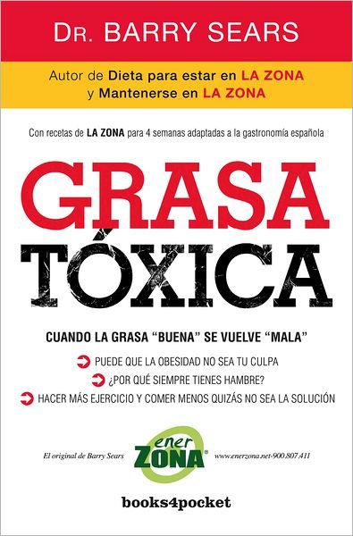 Cover for Barry Sears · Grasa Toxica (Spanish Edition) (Books4pocket Crecimiento Y Salud) (Paperback Bog) [Spanish, Tra edition] (2014)