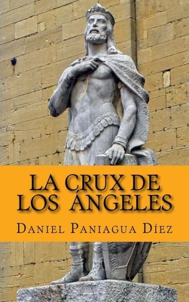 Cover for Daniel Paniagua Diez · La Crux De Los Angeles (Paperback Book) (2014)