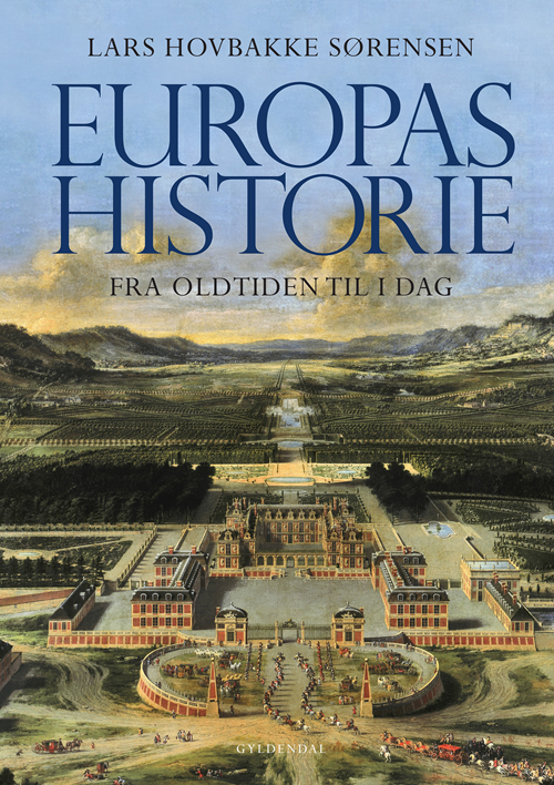 Cover for Lars Hovbakke Sørensen · Europas historie - fra oldtiden til i dag (Bound Book) [1st edition] (2020)