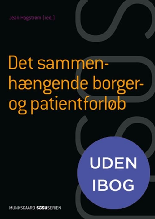 Cover for Helle Brander Rasmussen; Jean Hagstrøm · Det sammenhængende borger- og patientforløb (SSA) (uden iBog) (Inbunden Bok) [1:a utgåva] (2022)