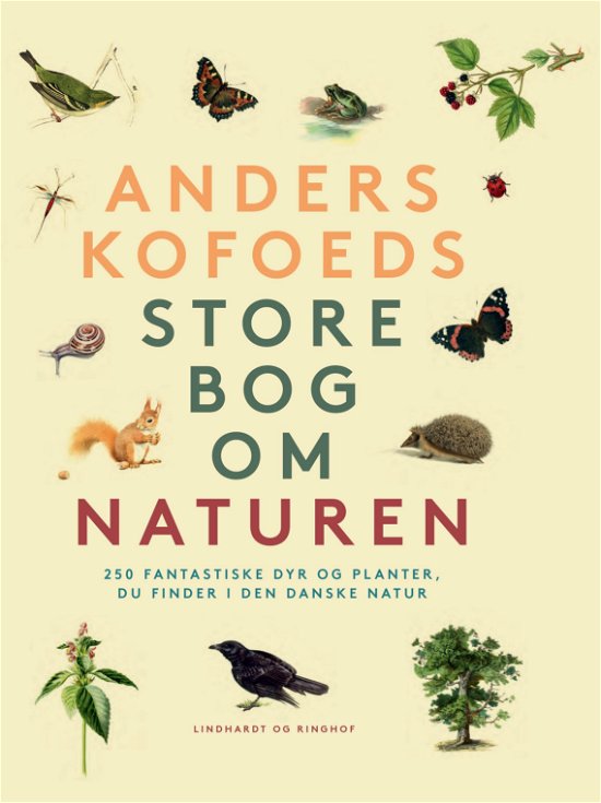 Cover for Anders Kofoed · Anders Kofoeds store bog om naturen (Indbundet Bog) [2. udgave] (2021)