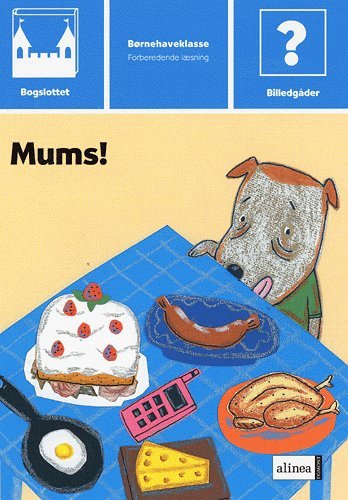 Cover for Peggy Andersson · Bogslottet. Børnehaveklasse, forberedende læsning: Bogslottet 1, Mums (Hæftet bog) [1. udgave] (2004)