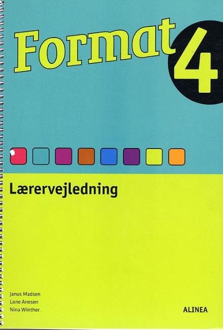 Format: Format 4, Lærervejledning / Web - Janus Madsen; Lone Anesen; Nina Winther Arnt - Bøger - Alinea - 9788723032508 - 17. november 2010