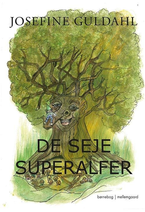 Cover for Josefine Guldahl · De seje superalfer (Book) [1st edition] (2017)