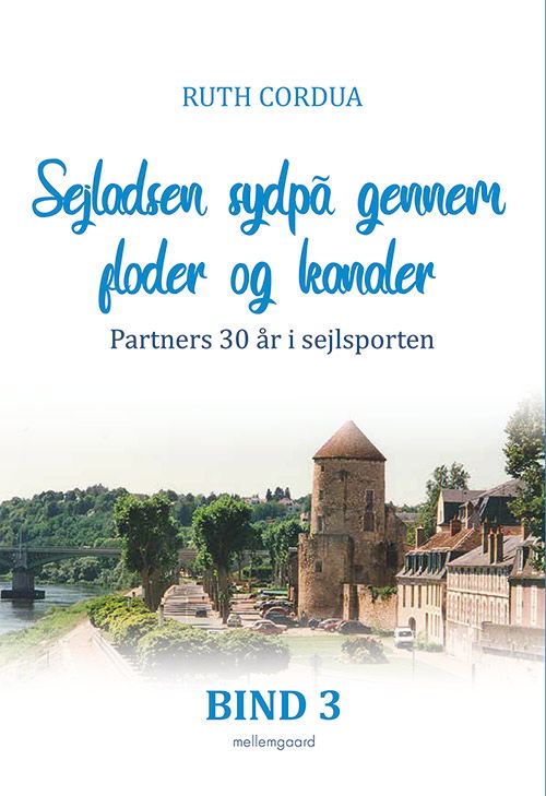 Cover for Ruth Cordua · Partners 30 år i sejlsporten: Sejladsen sydpå gennem floder og kanaler (Hæftet bog) [1. udgave] (2020)