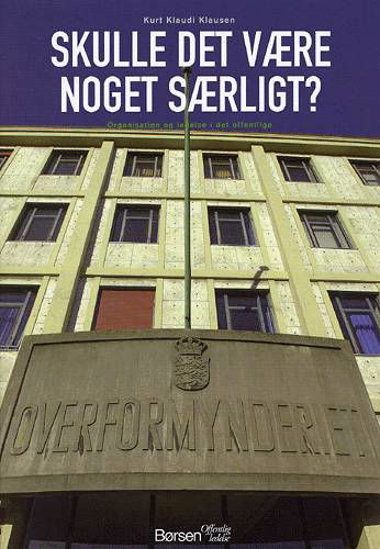 Cover for Kurt Klaudi Klausen · Børsen Offentlig ledelse: Skulle det være noget særligt? (Innbunden bok) [1. utgave] [Indbundet] (2001)