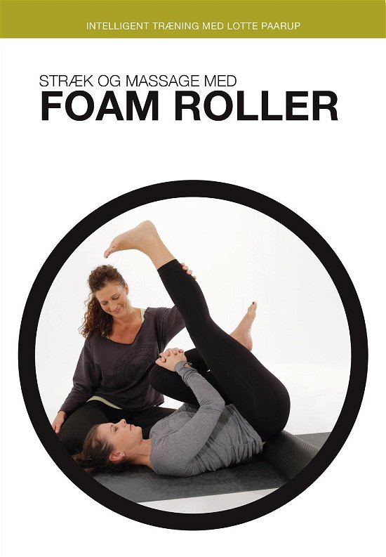 Cover for Lotte Paarup · Stræk og massage med foam roller (DVD) [1. udgave] (2014)