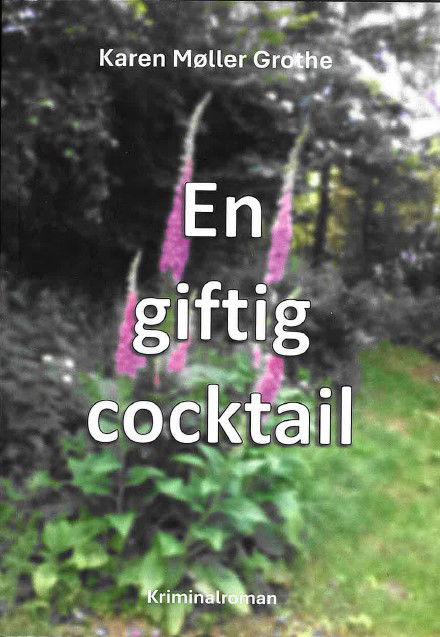 Karen Møller Grothe · En giftig cocktail (Taschenbuch) [1. Ausgabe] (2024)