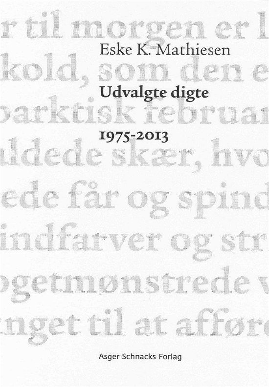 Udvalgte digte 1975-2013 - Eske K. Mathiesen - Bøger - Asger Schnacks Forlag - 9788799723508 - 28. april 2014