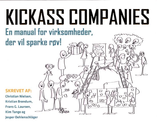 Kickass Companies - Christian Nielsen mfl. - Bøger - The Kickass Company - 9788799934508 - 23. december 2016