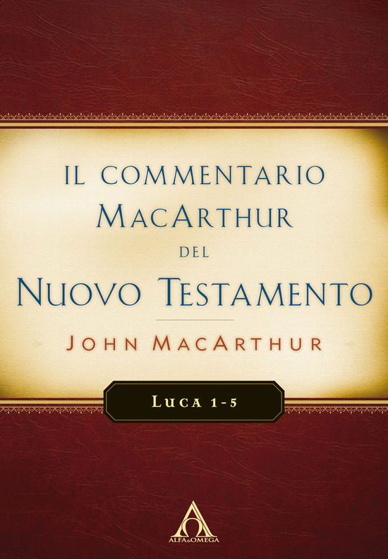 Cover for John MacArthur · Il Commentario Macarthur Del Nuovo Testamento. Luca 1-5 (Buch)