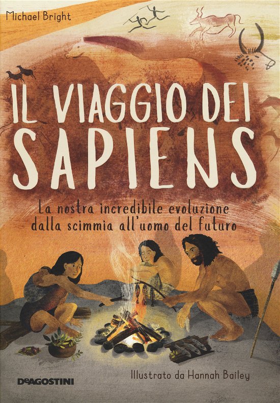Cover for Michael Bright · Il Viaggio Dei Sapiens. La Nostra Incredibile Evoluzione Dalla Scimmia All'uomo Del Futuro. Ediz. A Colori (Bog)