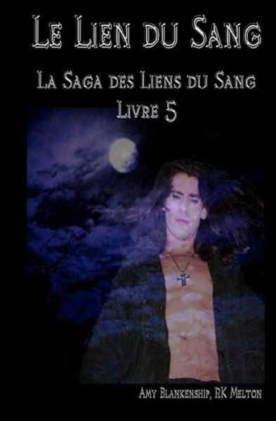 Cover for Amy Blankenship · Le lien du Sang (Les Liens du Sang-Livre 5) (Paperback Book) (2017)