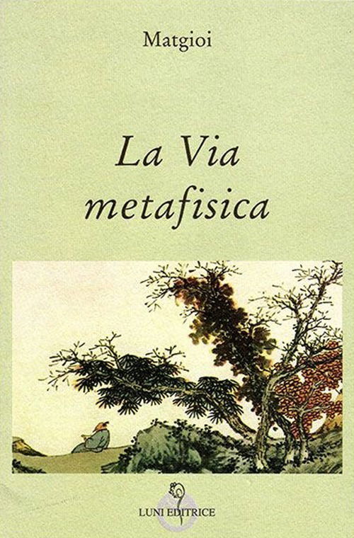 Cover for Matgioi · La Via Metafisica (Book)