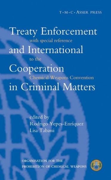 Rodrigo Yepes-enriquez · Treaty Enforcement and International Cooperation in Criminal Matters:With Special Reference to the Chemical Weapons Convention (Inbunden Bok) (2002)