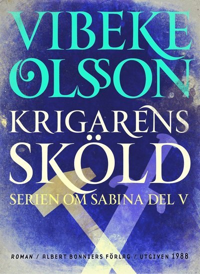 Cover for Vibeke Olsson · Romansvit om Romarriket: Krigarens sköld : Berättelse (ePUB) (2014)