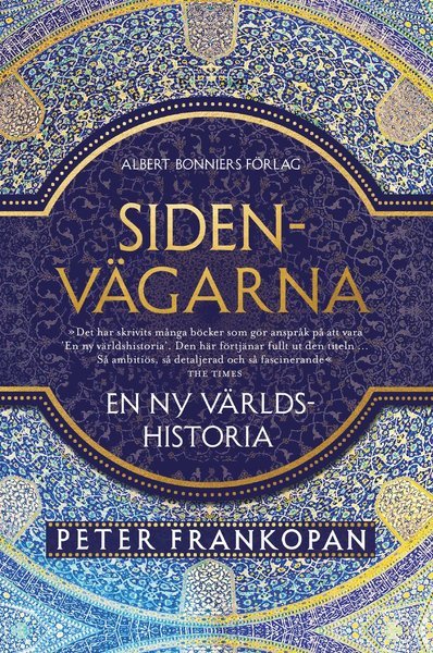 Cover for Peter Frankopan · Sidenvägarna : en ny världshistoria (Book) (2018)