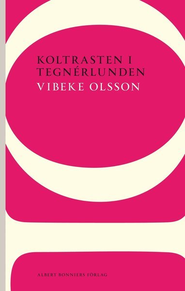 Cover for Vibeke Olsson · Koltrasten i Tegnérlunden (Bok) (2012)