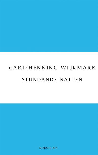 Digitala klassiker: Stundande natten - Carl-Henning Wijkmark - Books - Norstedts - 9789113047508 - April 26, 2012