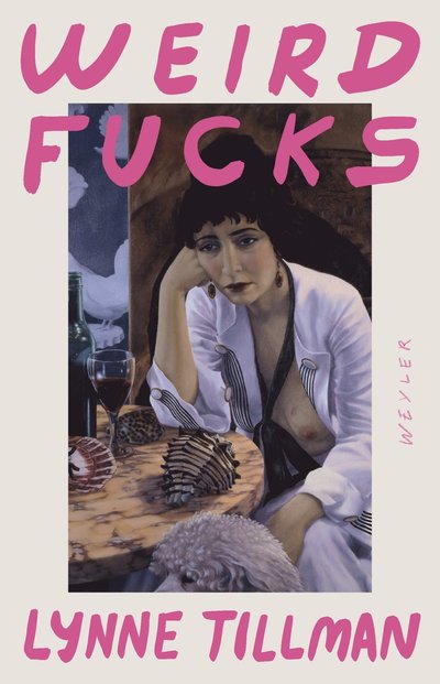 Cover for Lynne Tillman · Weird fucks (Gebundenes Buch) (2025)