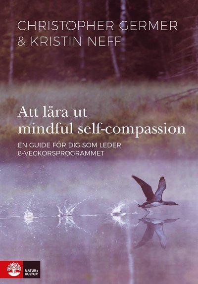 Cover for Kristin Neff · Att lära ut mindful self-compassion : en guide för dig som leder 8-veckorsprogrammet (Book) (2020)