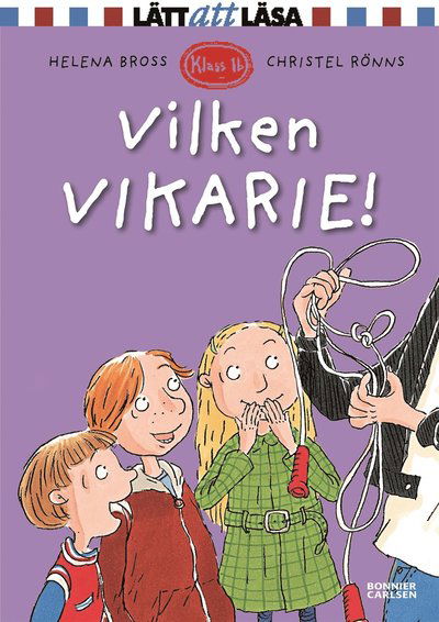 Cover for Helena Bross · Klass 1 b: Vilken vikarie! (ePUB) (2015)