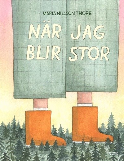 Cover for Maria Nilsson Thore · När jag blir stor (Bound Book) (2024)