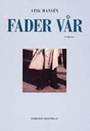 Cover for Stig Hansén · Fader vår (Bound Book) (2001)