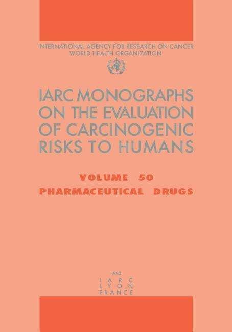 Cover for The International Agency for Research on Cancer · Pharmaceutical Drugs (Iarc Monographs on the Evaluation of the Carcinogenic Risks to Humans) (Paperback Book) (2000)