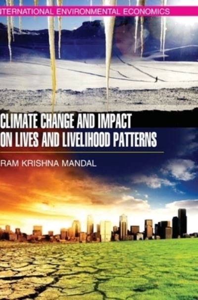 Cover for Ram Krishna Mandal · Climate Change and Impact on Lives and Livelihood Patterns (Innbunden bok) (2012)