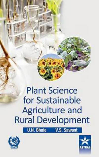 Cover for U N Bhale · Plant Sciences for Sustainable Agriculture and Rural Development (Inbunden Bok) (2012)