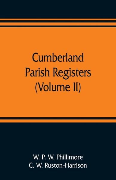 Cover for W P W Phillimore · Cumberland parish registers (Volume II) (Paperback Book) (2019)