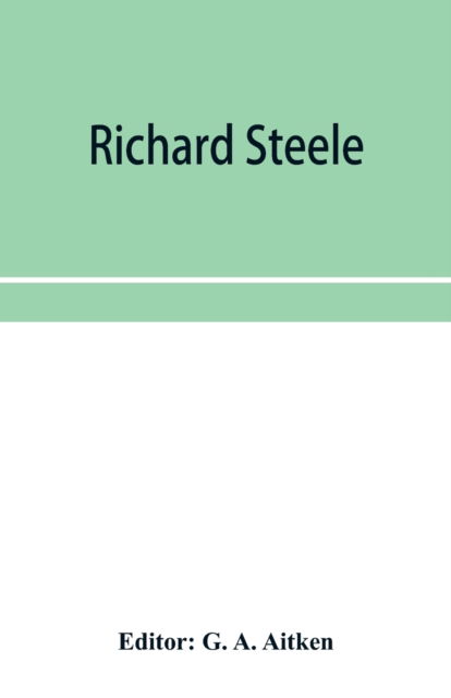 Richard Steele - G A Aitken - Böcker - Alpha Edition - 9789353953508 - 16 december 2019