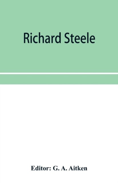 Cover for G A Aitken · Richard Steele (Pocketbok) (2019)
