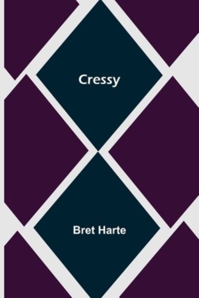 Cover for Bret Harte · Cressy (Paperback Bog) (2022)