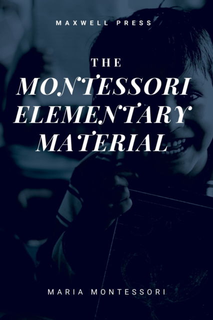 Cover for Maria Montessori · The Montessori Elementary Material (Pocketbok) (2023)