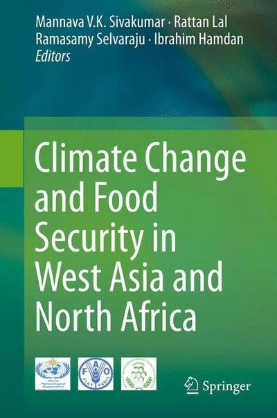 Mannava Sivakumar · Climate Change and Food Security in West Asia and North Africa (Hardcover Book) [2013 edition] (2013)