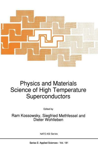 Cover for R Kossowsky · Physics and Materials Science of High Temperature Superconductors - Nato Science Series E: (Paperback Book) [Softcover reprint of the original 1st ed. 1990 edition] (2012)