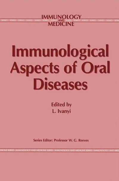 Cover for L Ivanyi · Immunological Aspects of Oral Diseases - Immunology and Medicine (Pocketbok) [Softcover reprint of the original 1st ed. 1986 edition] (2011)