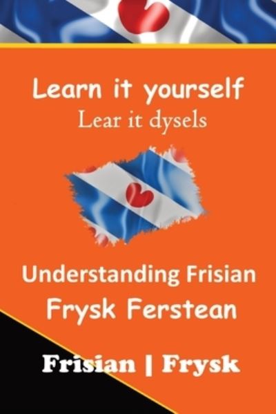 Cover for Auke de Haan · Understanding The Frisian Language Frysk Ferstean : LearnFrisian (Paperback Book) (2022)