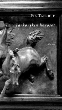 Cover for Pia Tafdrup · Tarkovskin hevoset (Paperback Book) (2018)