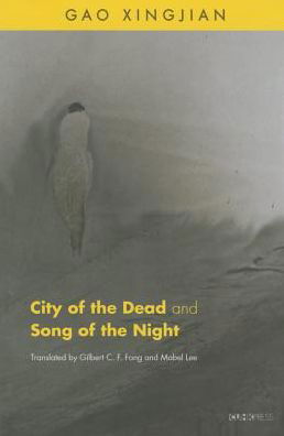 Cover for Xingjian Gao · City of the Dead and Song of the Night (Hardcover Book) (2015)