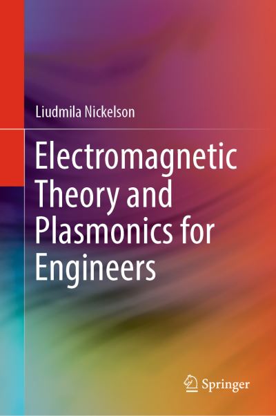 Cover for Nickelson · Electromagnetic Theory and Plasmonics for Engineers (Book) [1st ed. 2019 edition] (2018)