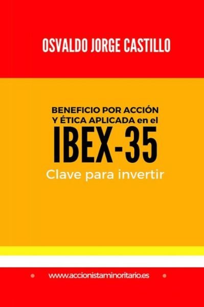 Cover for Osvaldo J Castillo · Beneficio por Accion y Etica aplicada en el IBEX-35 (Taschenbuch) (2016)
