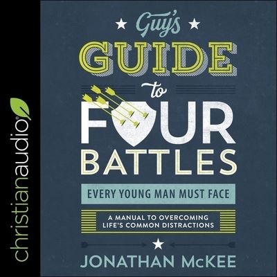 Cover for Jonathan McKee · The Guy's Guide to Four Battles Every Young Man Must Face Lib/E (CD) (2019)