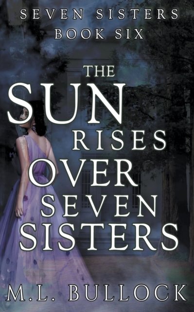 Cover for M L Bullock · The Sun Rises Over Seven Sisters (Taschenbuch) (2021)