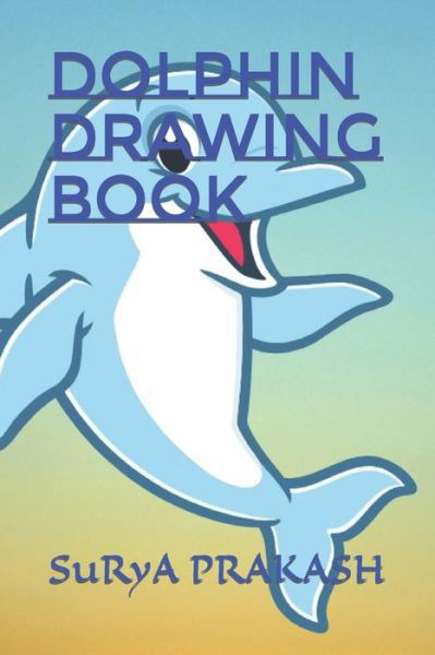 Cover for Surya Prakash Prakash · Dolphin Drawing Book (Paperback Book) (2022)