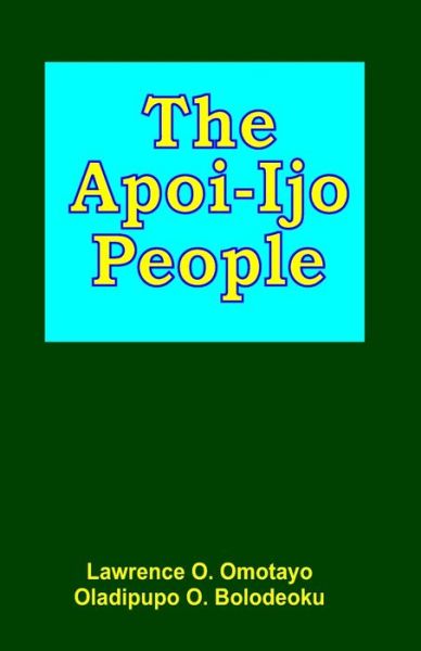 Cover for Oladipupo O Bolodeoku · The Apoi-Ijo People (Paperback Book) (2022)