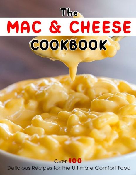 Cover for Susie Bailey · The Mac &amp; Cheese Cookbook: Over 100 Delicious Recipes for the Ultimate Comfort Food (Paperback Bog) (2021)