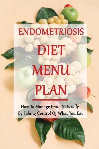 Cover for Myles Porcello · Endometriosis Diet Menu Plan (Paperback Book) (2021)